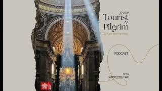 From Tourist to Pilgrim - Ep. 16: Altar of the Chair in St. Peter's Basilica