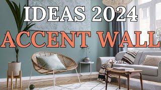 Accent Wall Ideas 2024: Elevate Your Space with Trendsetting Designs!