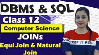 Database & SQL | JOINs - EQUI Join & Natural Join | Class 12 CS/IP | Lovejeet Arora