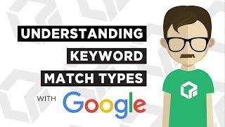 Understanding Keyword Match Types in Google AdWords