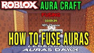 AURA CRAFT - HOW TO FUSE AURAS - Roblox