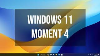 Windows 11 moment 4  update review!!