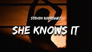 Steven Rodriguez - She Knows It (Lyrics)