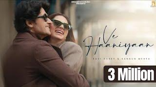 Ve Haaniyaan - Official Video | Ravi Dubey & Sargun Mehta | Danny | Avvy Sra | Dreamiyata Music