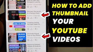 2024 YouTube Thumbnail Hack: Upgrade Your Visuals with This Quick Fix! || How to Add Thumbnail