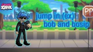 Friday Night Funkin': Jump In (EX) (Bob and Bosip)