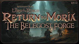 The Belegost Forge in Return to Moria - Let's Play & Tutorial // EP19