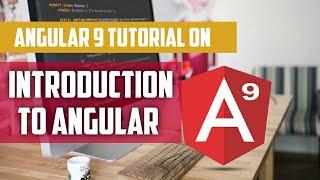 02 Introduction to Angular 9 | Tutorial for beginners | Angular 9 | Typescript | JavaScript