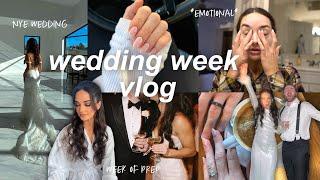 vlog: WEDDING WEEK! appointments, last-minute prep, BTS of our NYE wedding (emotional), day of recap