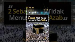 2 Sebab Allah Tidak Menurunkan Azab #islam #shorts