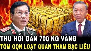 Lò TBT Tô Lâm Rực Cháy: ‘TÓM GỌN’ Loạt Quan Tham Bạc Liêu – Thu Hồi Gần 700 Kg Vàng