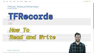 TFRecords - How to Read and Write Machine Learning Training Data
