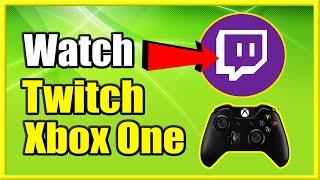 How to Get Twitch App on Xbox One and Watch your Favorite Streamers (Easy Method!)