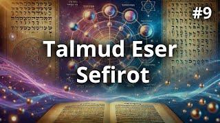 Talmud Eser Sefirot, Class #9