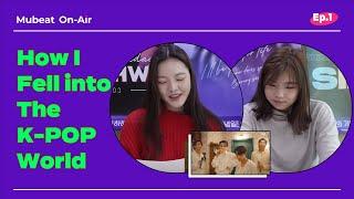 [ENG] Mubeat On-Air Ep.1 | How I Fell Into the KPOP World