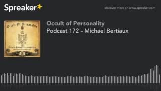 Podcast 172 - Michael Bertiaux