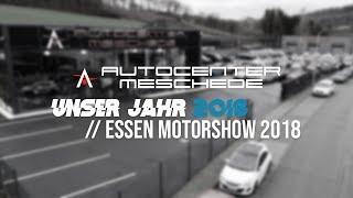 AutoCenter Meschede - Rückblick 2018 // Essen Motorshow 2018