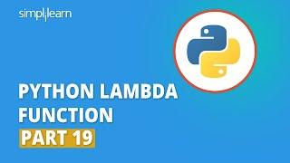 Python Lambda Function - 19 | Lambda Function In Python Explained | Python Tutorial | Simplilearn