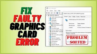 How to Fix Faulty Graphics Card Error Code
