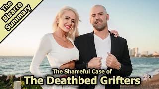 The Shameful Case of the Deathbed Grifters
