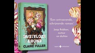 Auteur Claire Fuller over haar roman 'Unsettled ground', in NL verschenen als 'Rusteloze grond'.