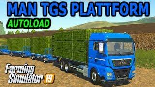 MAN TGX Plattform  Autoload Farming Simulator 19 Mods