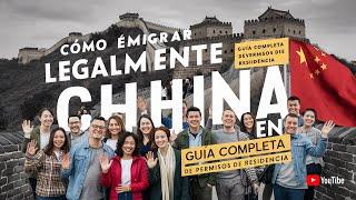 Cómo Emigrar Legalmente a China en 2024: Guía Completa de Visas y Permisos de Residencia.