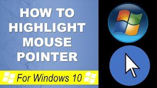 NEW! How to Highlight Mouse Pointer for Windows 10