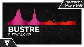 Bustre - Riftwalk VIP