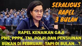 RAPEL KENAIKAN GAJI 8 DAN 12 PERSEN BUKAN DI FEBRUARI TAPI DIBAYAR FULL PADA BULAN INI!