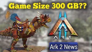 is 300 GB Size of ARK 2 | Ark 2 News | Ark 2 Release date