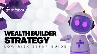 Wealth Builder Strategy: Low Risk Setup Guide