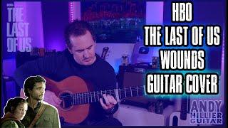 The Last Of Us Wounds Guitar Cover (HBO Original Series)