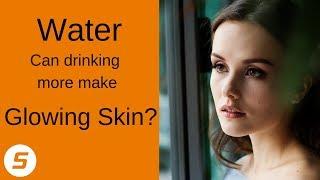 Does Drinking More Water Make Your Skin Glow?