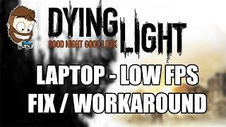 Dying Light | PC | Laptop | Low FPS Fix | Settings | Possible Solution