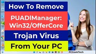 Remove PUADlManager:Win32/OfferCore Virus From PC (Free Guide)