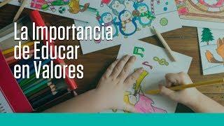 La Importancia de Educar en Valores