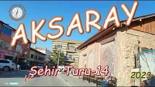 Aksaray Şehir Turu 2023-14.Bölüm /  Aksaray City Tour 2023-14