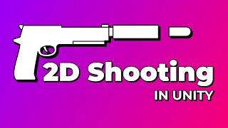 2D Shooting in Unity - 2022 Tutorial