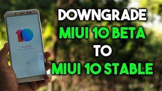 Downgrade Miui 10 beta to Miui 9/10 Stable 