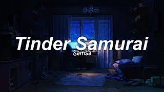 Tinder Samurai - Samsa (Lyrics)