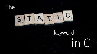 The Static Keyword in C