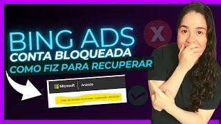 [BING ADS] COMO RECUPERAR A CONTA DO BING ADS BLOQUEADA.