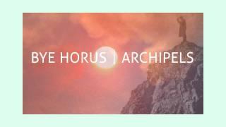 BYE HORUS│"ARCHIPELS" TEASER