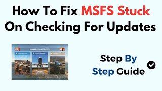 How To Fix MSFS Stuck On Checking For Updates (2024)