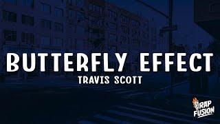 Travis Scott - BUTTERFLY EFFECT (Lyrics)