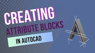 AutoCAD Attribute Blocks: The Easy Way to Add Dynamic Text to Your Blocks