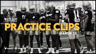Notre Dame Football Practice Clips | March 25