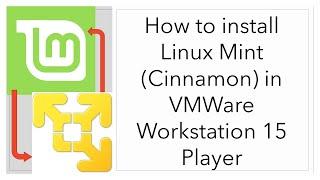 How to Install Linux Mint (Cinnamon) in VMware Workstation 15 Player.