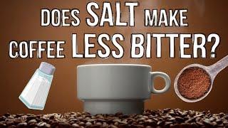 HACK BUSTERS: Does Salt Make Coffee Taste Less Bitter? Find Out! | FIX.com